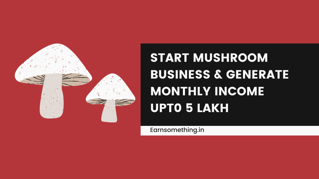 Highly profitable business ideas, Mushroom Business